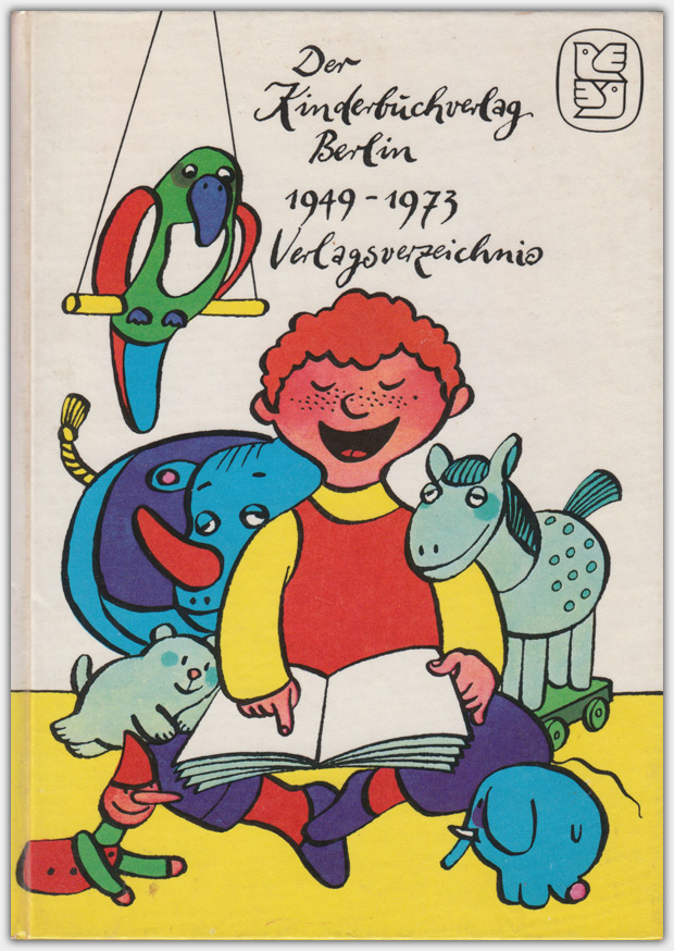 Der Kinderbuchverlag Berlin 1949-1973 Verlagsverzeichnis | Zusammengestellt und bearbeitet von Heinz Wegehaupt