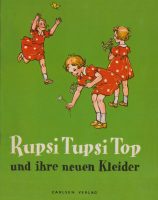 1. Rupsi, Tupsi, Top und ihre neuen Kleider