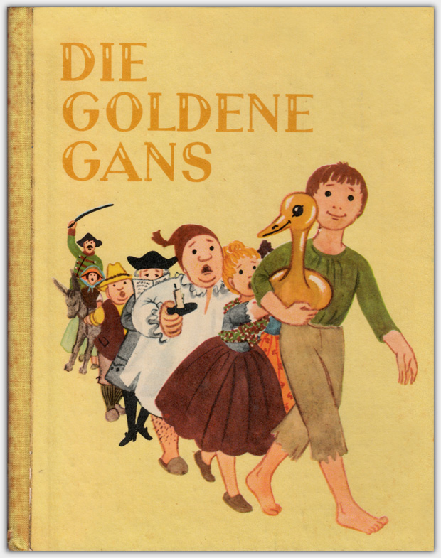 Die goldene Gans | Dr. Herbert Schulze Buch- und Kunstverlag Nachf. Leipzig, 1963