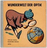 Wunderwelt der Optik | Artia Verlag, 1961