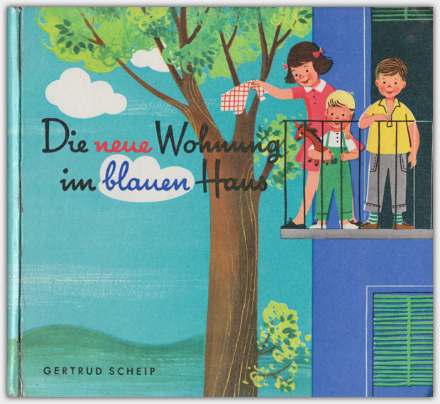 Die neue Wohnung im blauen Haus | Verlagsbuchhandlung Julius Breitschopf, 1963