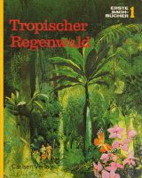 Erste Sachbücher 1 : Tropischer Regenwald