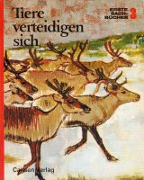 Erste Sachbücher 3 : Tiere verteidigen sich