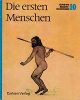 Erste Sachbücher 10 : Die ersten Menschen